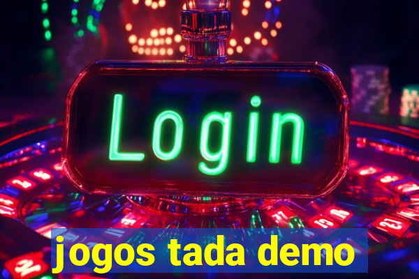 jogos tada demo